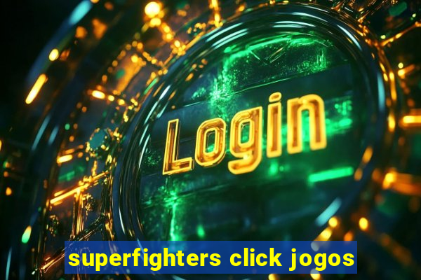 superfighters click jogos